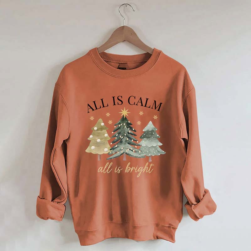 All Is Calm All Is Bright Christmas Sweatshirt