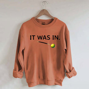 It Was In Funny Tennis Sweatshirt