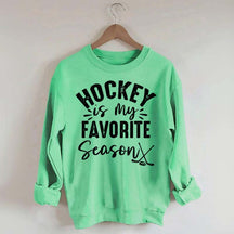 Funny Hockey Is My Favorite Season Sweatshirt