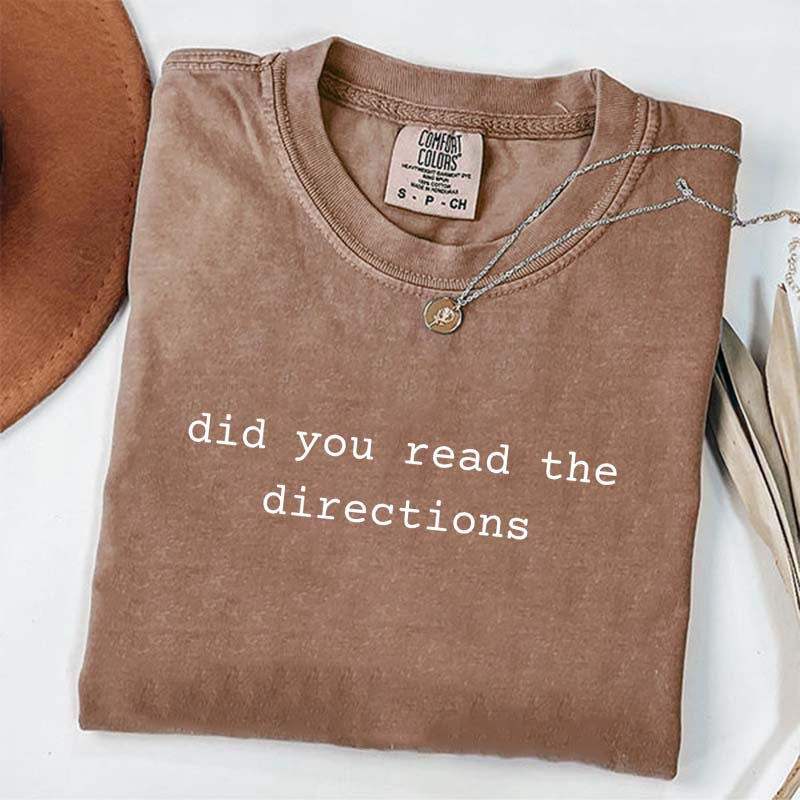 Did You Read The Directions T-Shirt