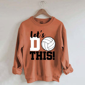 Lets Do This Volleyball Sweatshirt