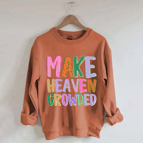 Make Heaven Crowded Faith Sweatshirt