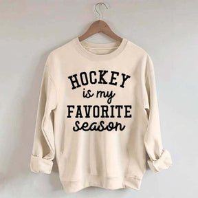 Hockey Is My Favorite Season Team Sweatshrit