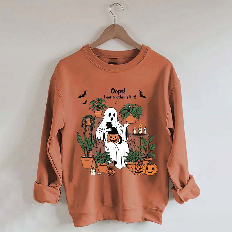 Oops I Got Another Plant Ghost Sweatshirt