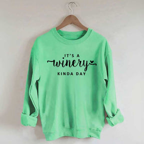 It's A Winery Kind Day Sweatshirt