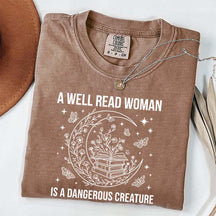 A Well Read Woman Is a Dangerous Creature Book Lover T-Shirt
