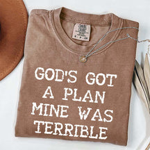 God's Got A Plan Mine Was Terrible T-Shirt