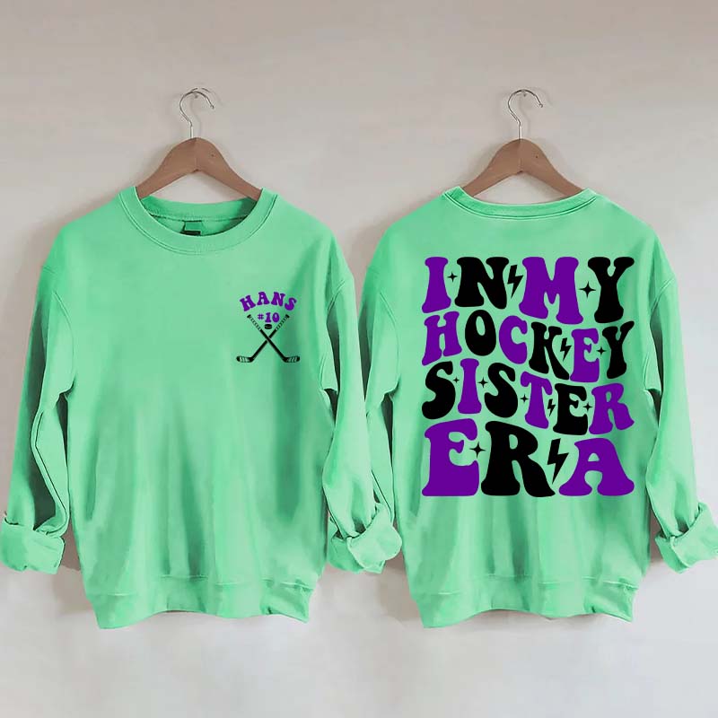 Custom In My Hockey Sister Era Sweatshirt