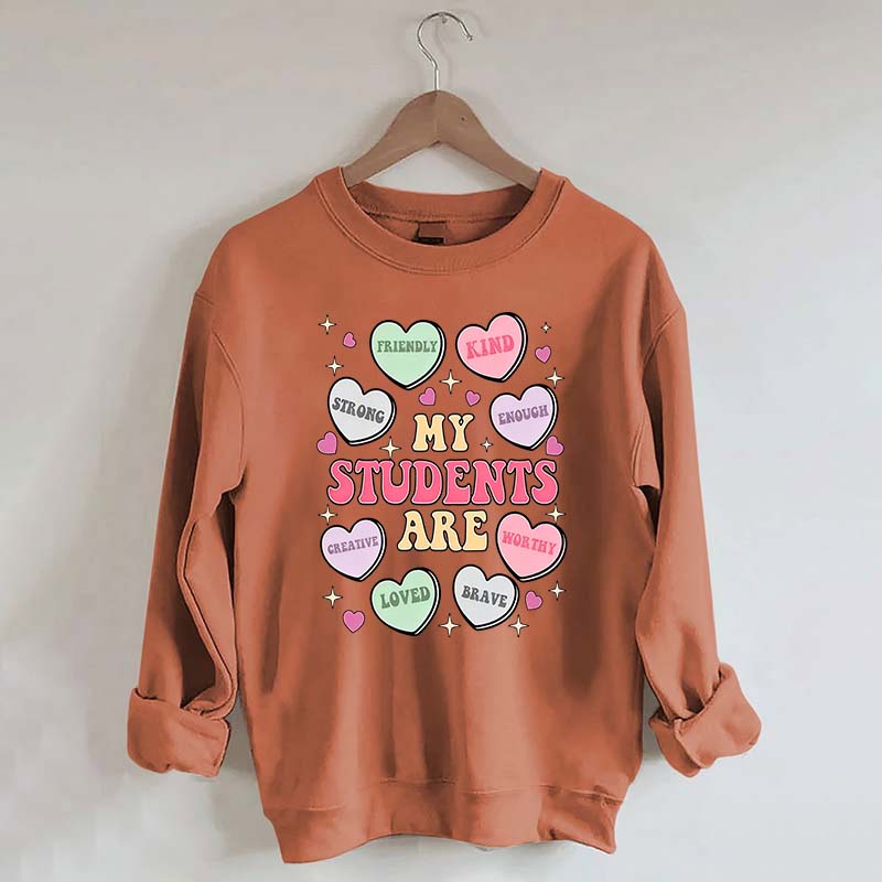 My Students Are My Valentines Sweatshirt