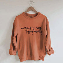 Walking By Faith Tripping Constantly Minimalist Sweatshirt