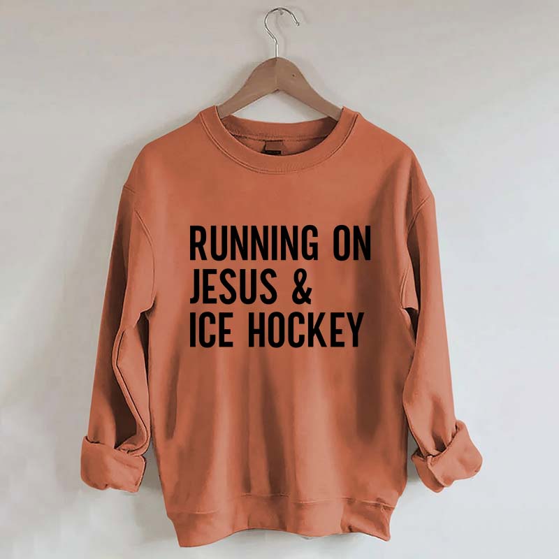 Running on Jesus and Ice Hockey Sweatshirt