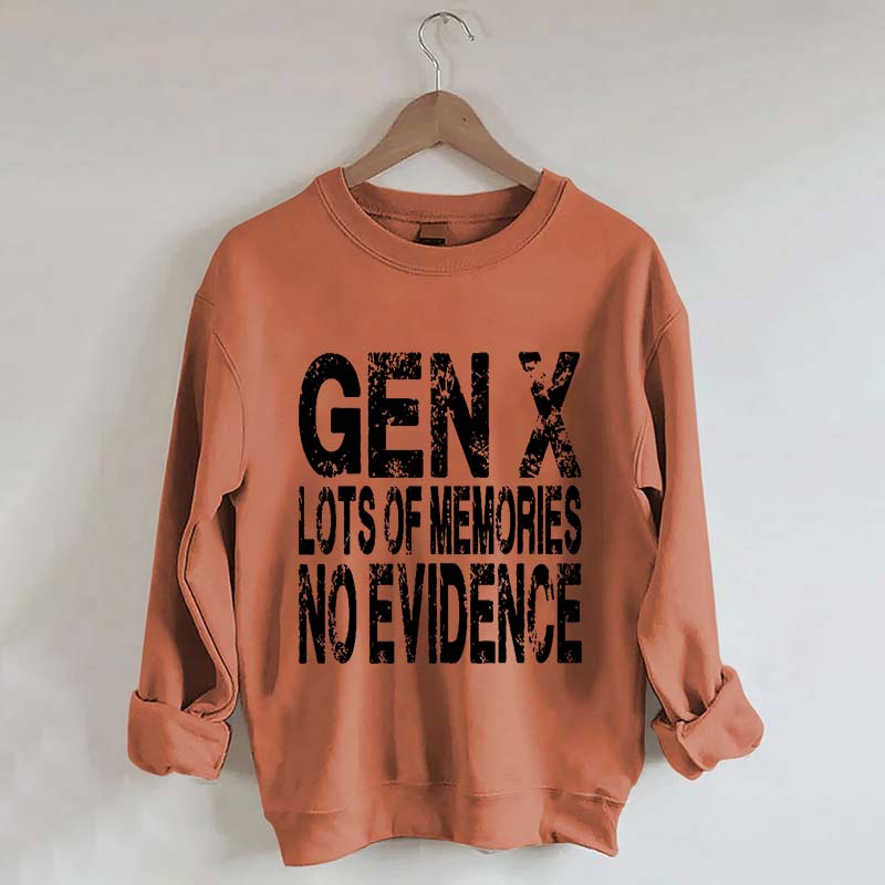 Gen X Lots of Memories No Evidence Sweatshirt
