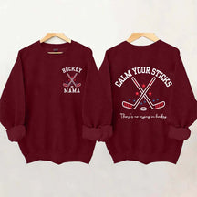 Calm Your Sticks Hockey Mama Sweatshirt