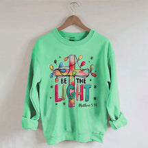 Be The Light Sweatshirt