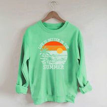 Life is Better in the Summer Vintage Sweatshirt