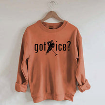 Got Ice? Hockey Sweatshirt
