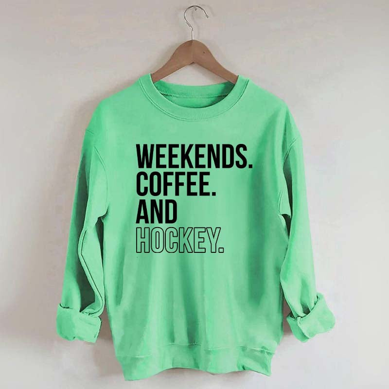 Weekend Coffee and Hockey Sweatshirt