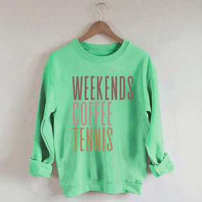 Weekends Coffee Tennis Sweatshirt