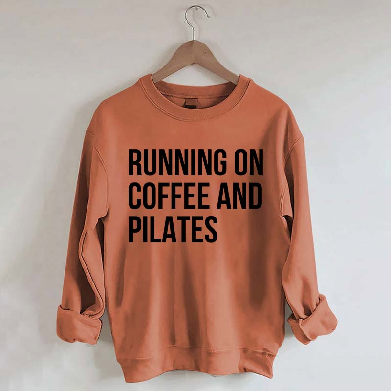 Running On Coffee And Pilates Workout Sweatshirt