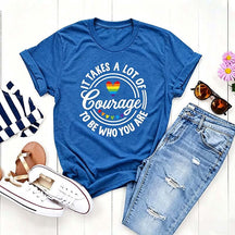 It Takes A Lot Of Courage To Be Who You Are Pride T-Shirt