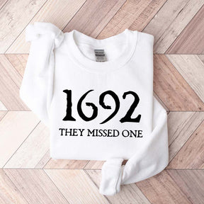 1692 They Missed One Sweatshirt