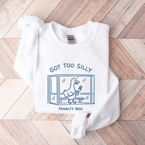 Got Too Silly Penalty Box Hockey Sweatshirt
