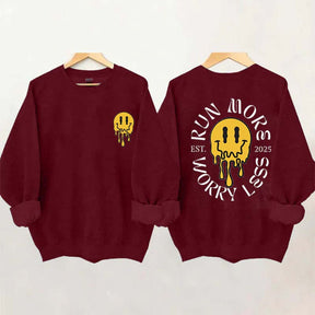 Run More Worry Less 2025 Sweatshirt