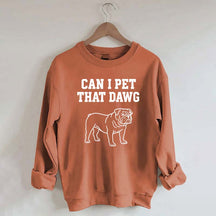 Can I Pet That Dawg Comfort Colors Sweatshirt