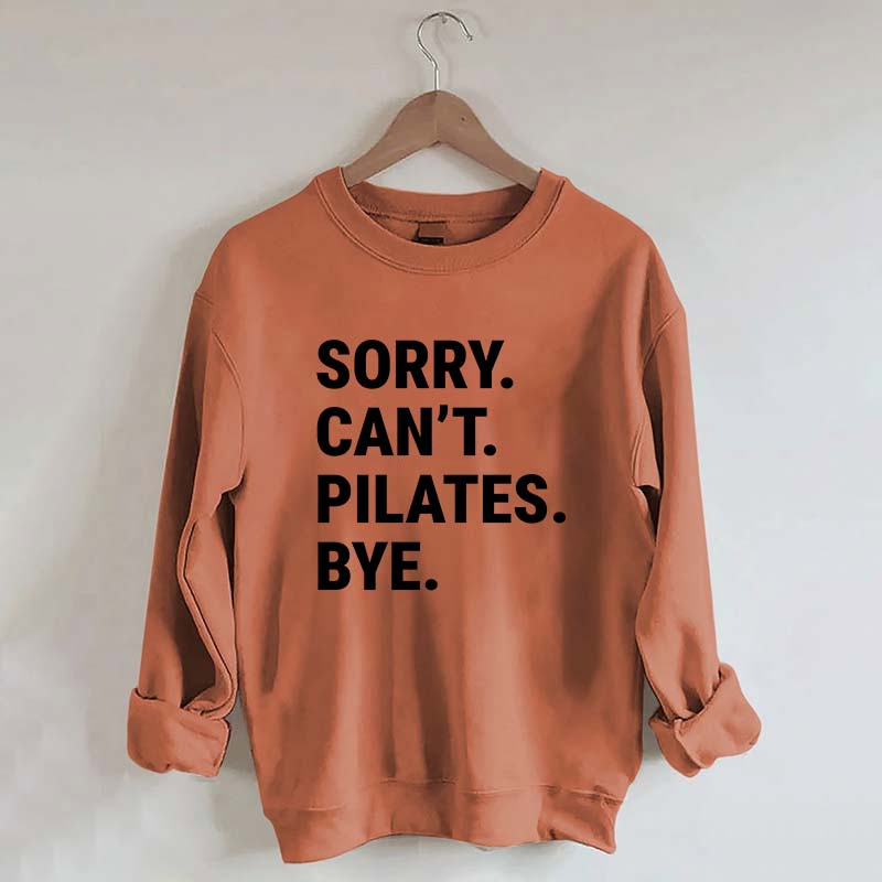 Sorry Can't Pilates Bye Minimalist Sweatshirt