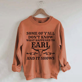 Some Of Y'All Don't Know What Happened To Earl And It Shows Sweatshirt