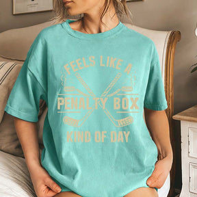 Feels Like A Penalty Box Kind Of Day T-Shirt