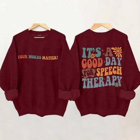 It's A Good Day For Speech Therapy Sweatshirt