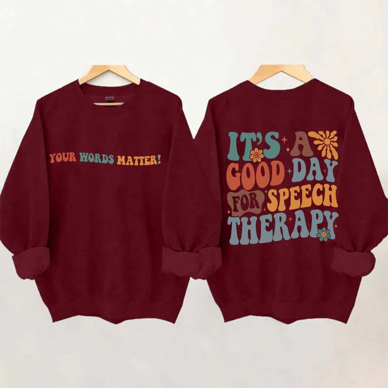 It's A Good Day For Speech Therapy Sweatshirt