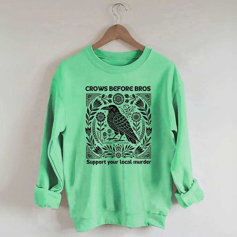 Vintage Crows Before Bros Support Your Local Murder Sweatshirt