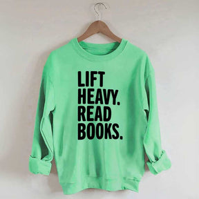 Lift Heavy Read Books Sweatshirt