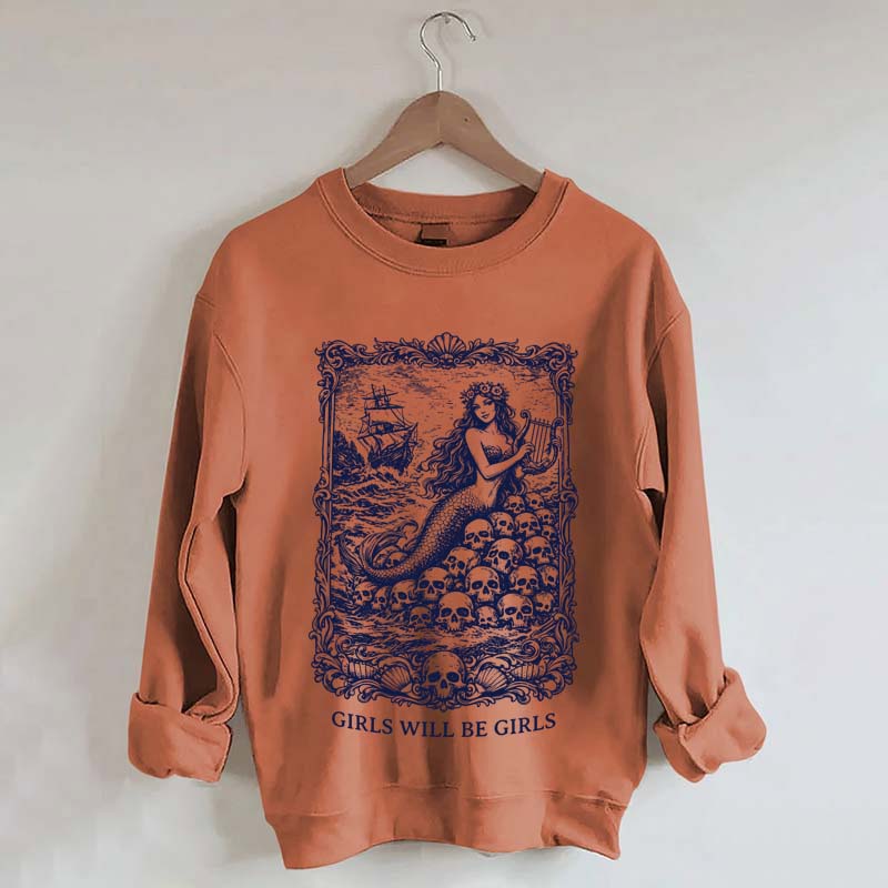 Vintage Mermaid Siren Girls Will Be Girls Feminist Sweatshirt