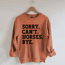 Sorry Can't Horses Bye Girls Sweatshirt