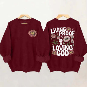 Living Proof Of A Loving God Sweatshirt
