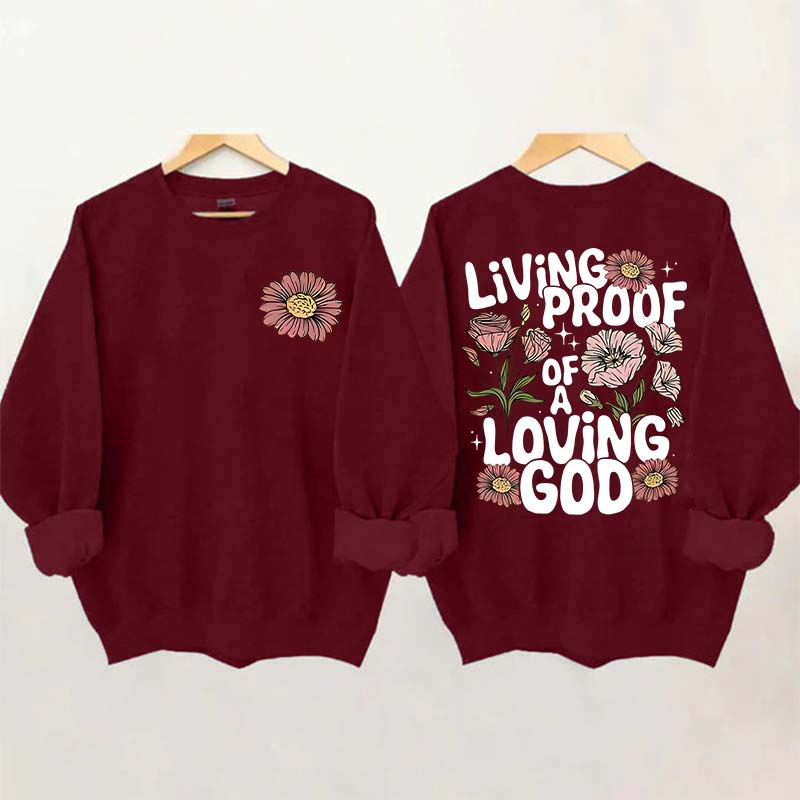 Living Proof Of A Loving God Sweatshirt