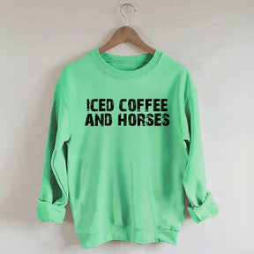 Iced Coffee And Horses Sweatshirt