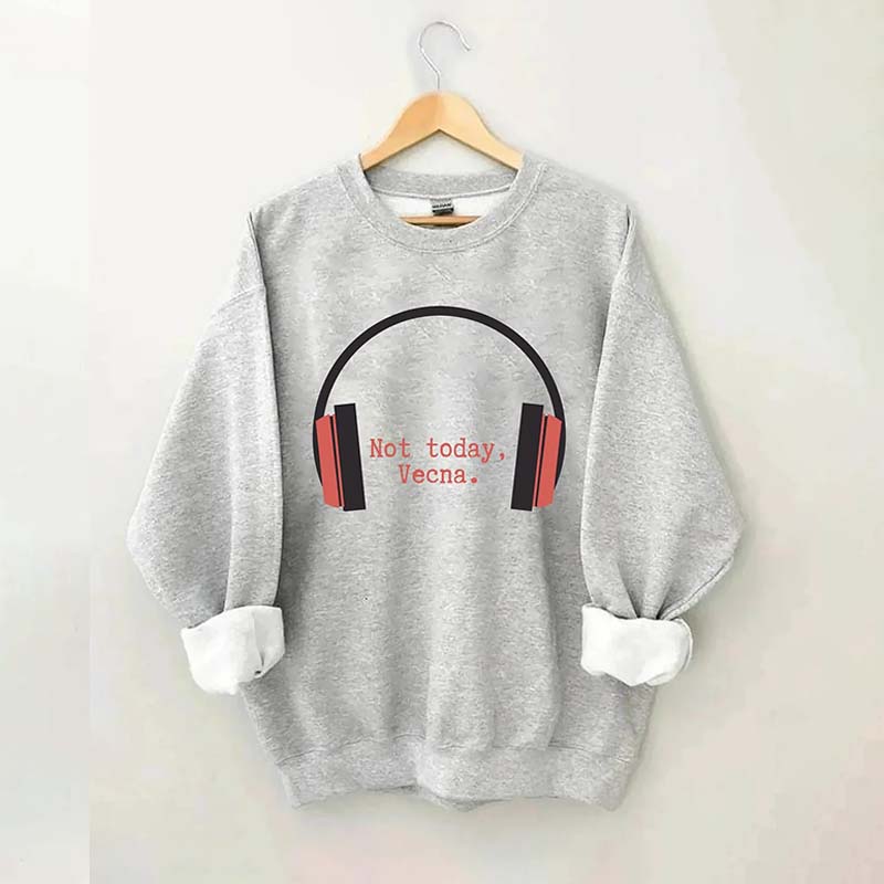 Not Today Vecna Sweatshirt