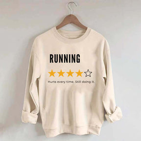 Running Hurts Every Time Still Doing It Sweatshirt