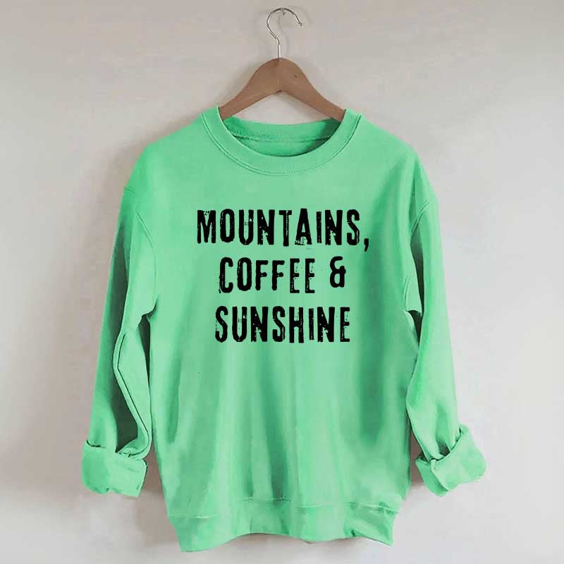 Mountain Coffee And Sunshine Sweatshirt