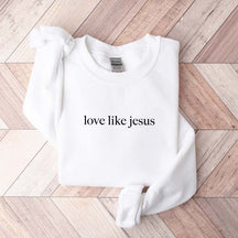 Love Like Jesus Minimalist Sweatshirt