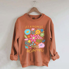 Let Kindness Bloom Sweatshirt