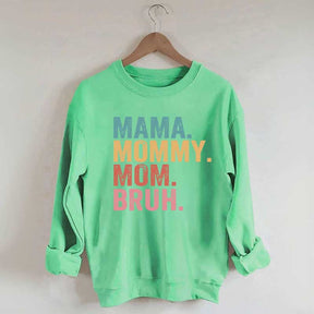 Mama Mommy Mom Bruh Sweatshirt