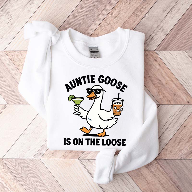 Auntie Goose Is On The Loose Funny Sweatshirt