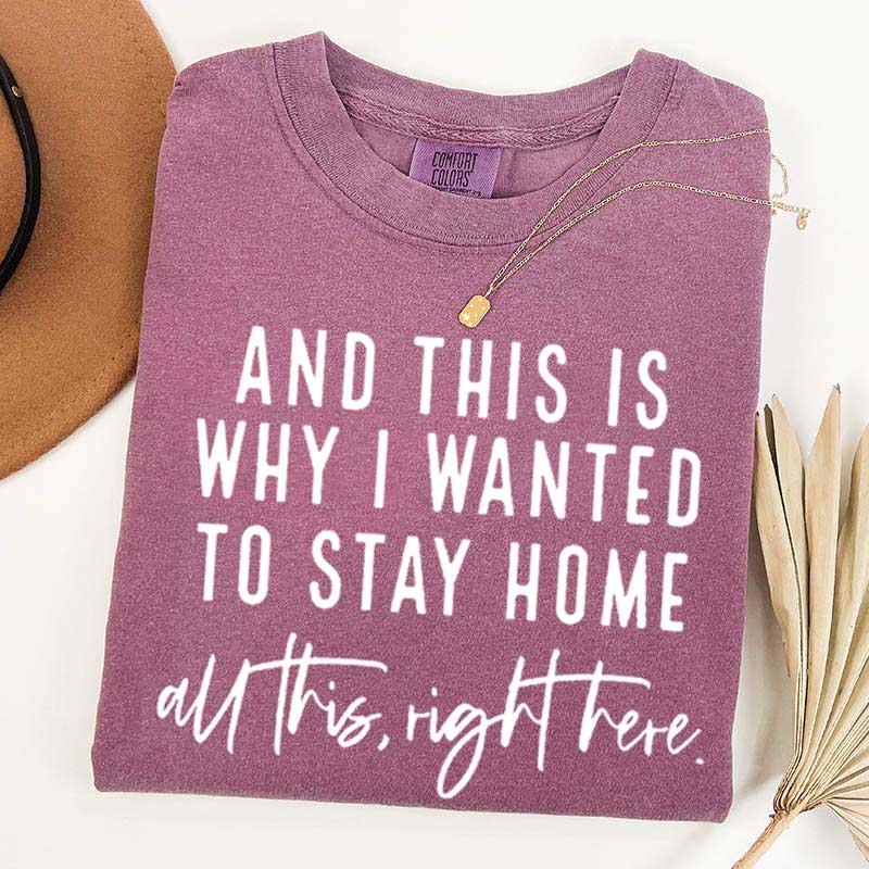 See This Is Why I Wanted To Stay Home T-Shirt