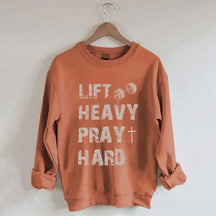 Lift Heavy Pray Hard Workout Sweatshirt