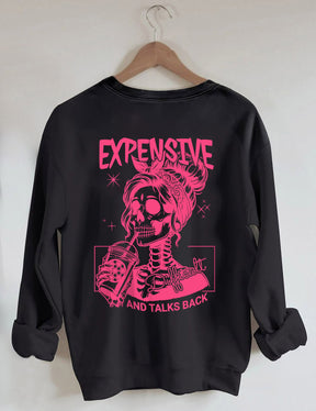 Expensive Difficult And Talks Back Sweatshirt